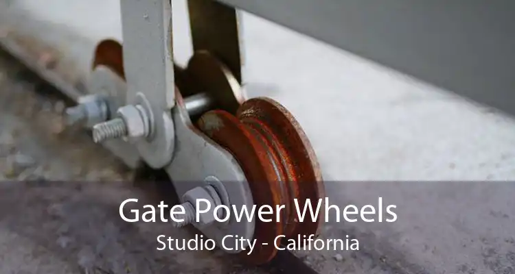 Gate Power Wheels Studio City - California